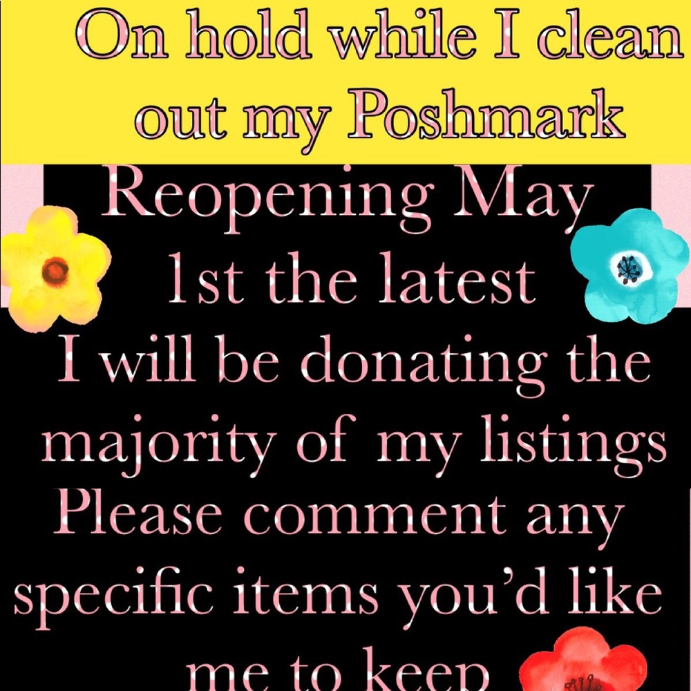 on vacation hold while I clean out my posh- MAY 12